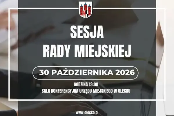 Sesja Rady Miejskiej w Olecku – 30 października 2026 r.