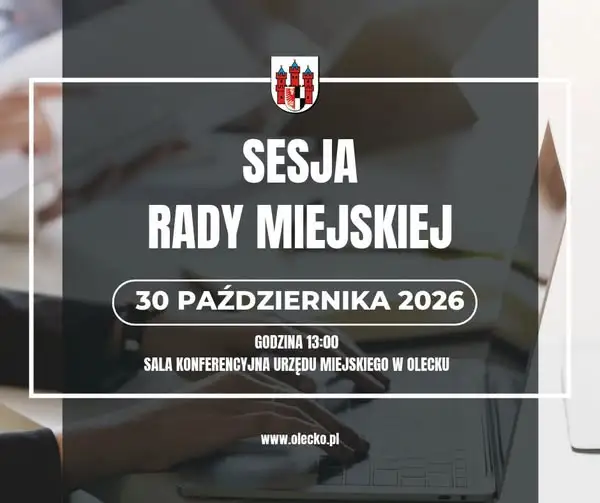 Sesja Rady Miejskiej w Olecku – 30 października 2026 r.